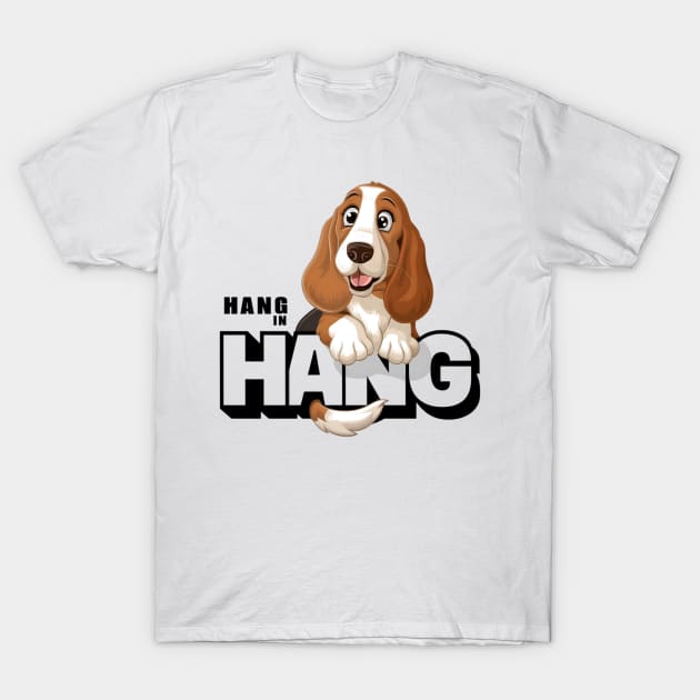 Funny basset hound puppy dog-hang in there T-Shirt by Tee.gram